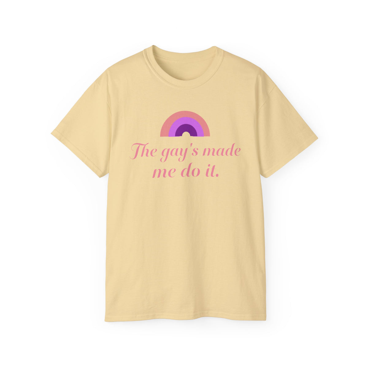 The gay's made me do it Unisex T-Shirt | pink rainbow slogan LGBTQ tee
