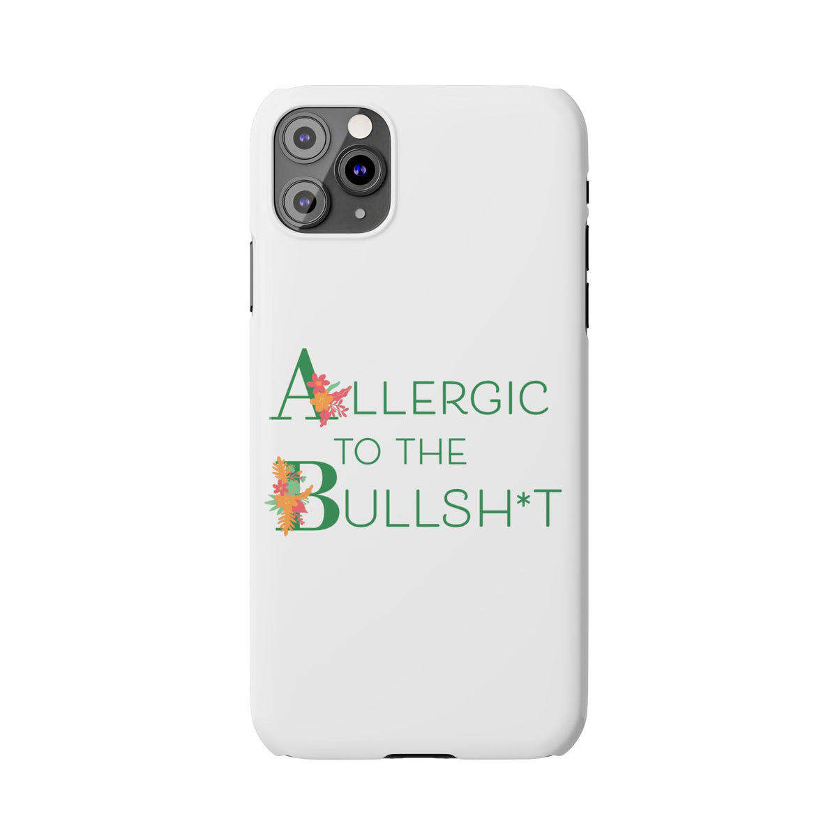 Allergic to the Bullsh*t Slim Phone Case | Floral Accent