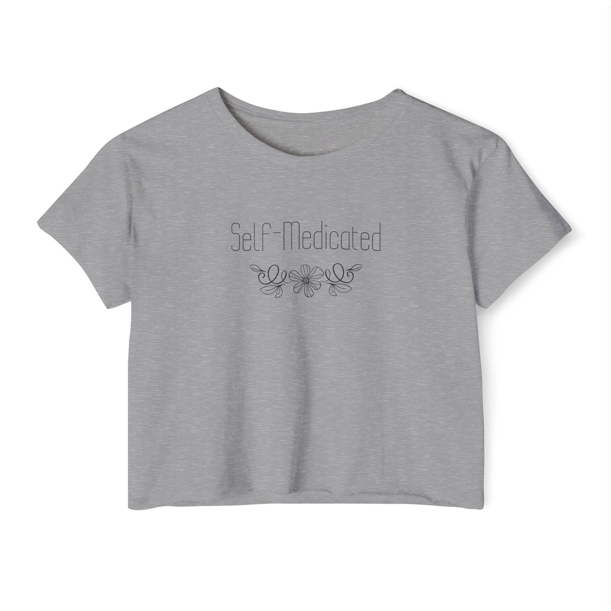 Crop Top — “Self-Medicated” Floral Festival Tee