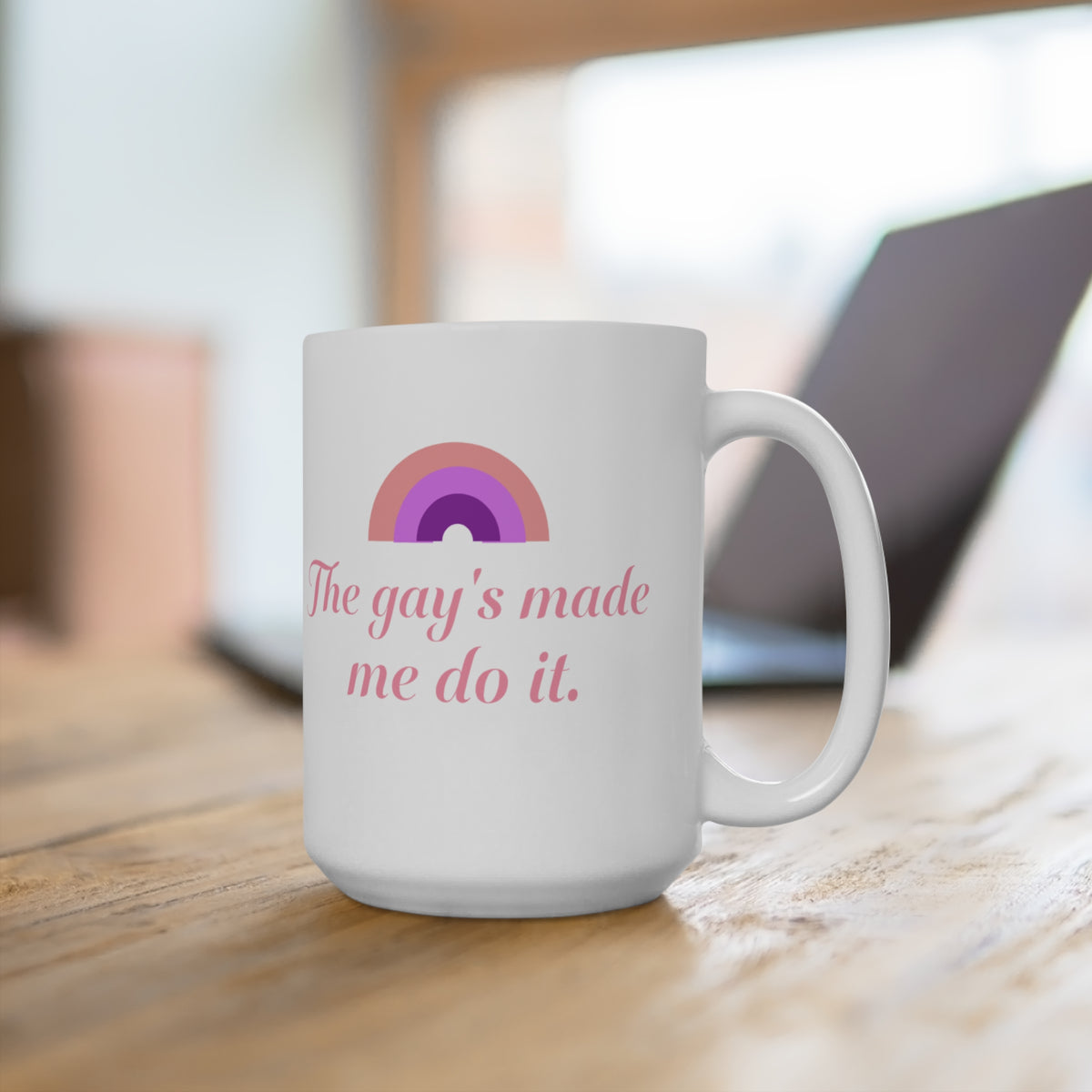 15oz Funny LGBTQ+ Pride Mug – “The gay’s made me do it.”