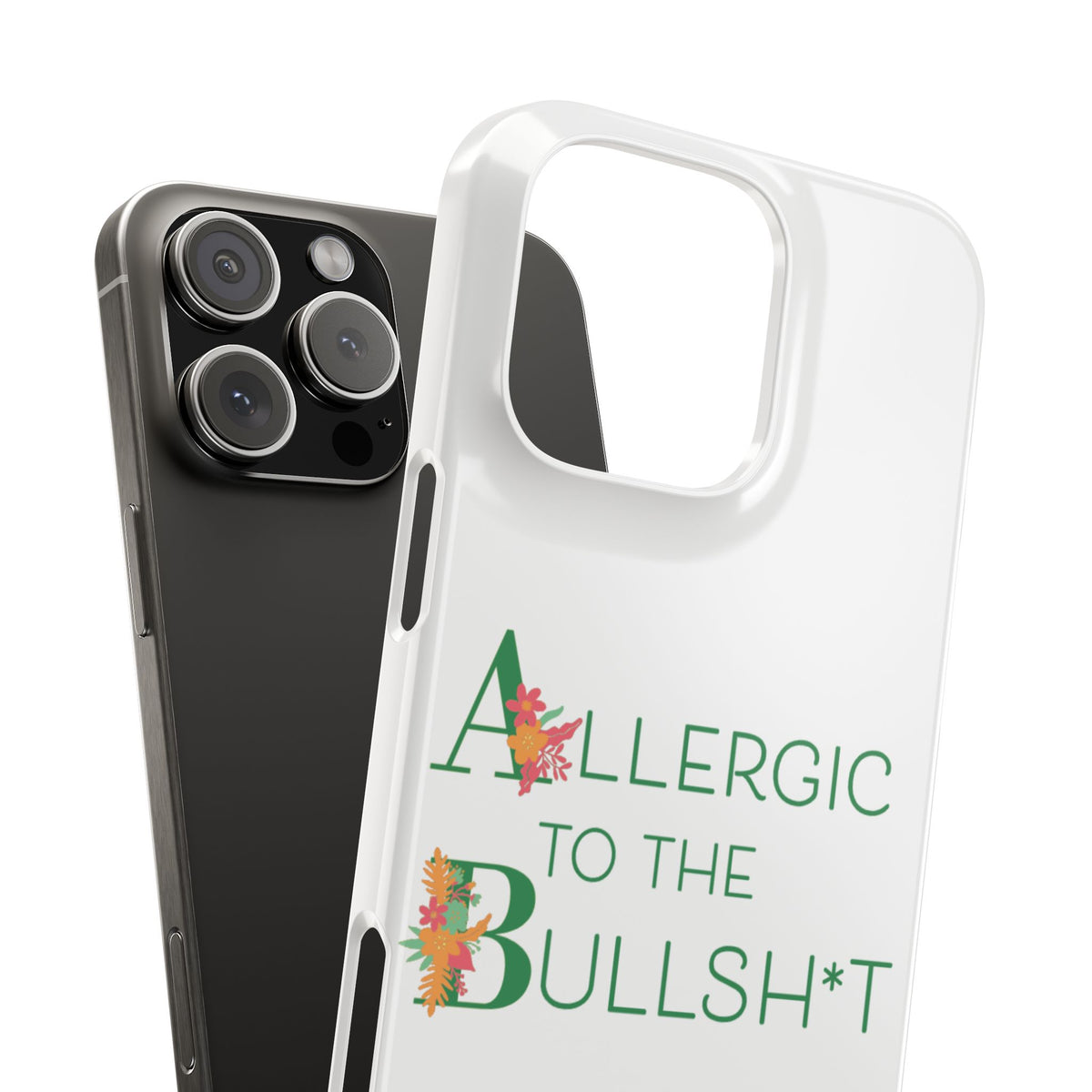 Allergic to the Bullsh*t Slim Phone Case | Floral Accent