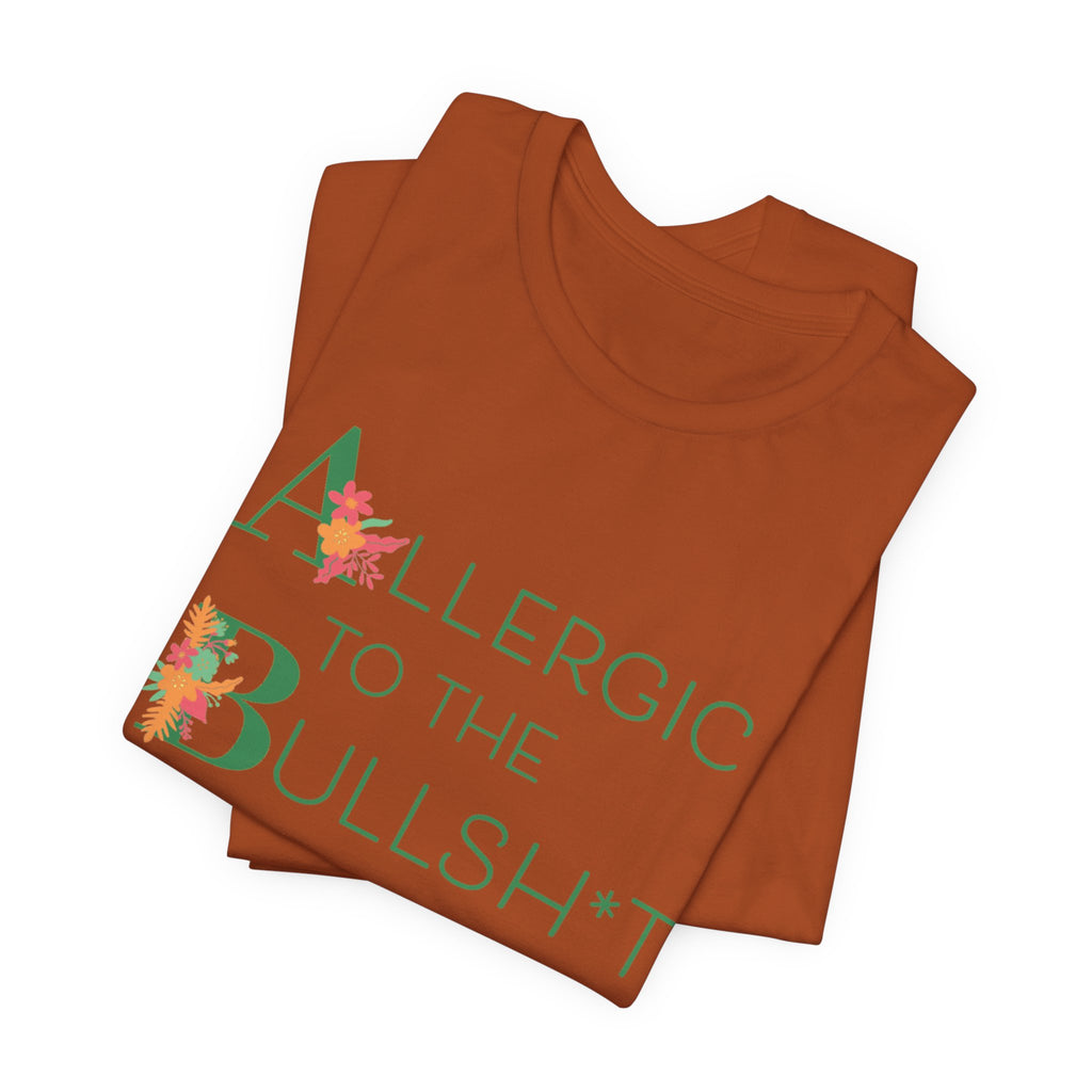 'Allergic to the Bullsh*t'Unisex Jersey Short Sleeve Tee
