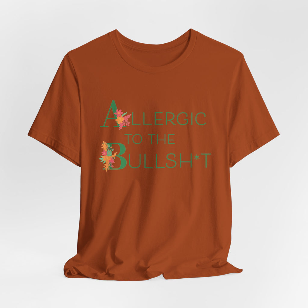 'Allergic to the Bullsh*t'Unisex Jersey Short Sleeve Tee