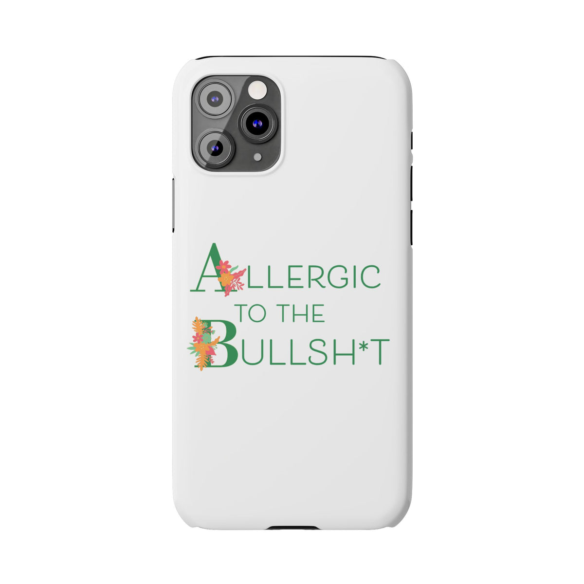 Allergic to the Bullsh*t Slim Phone Case | Floral Accent