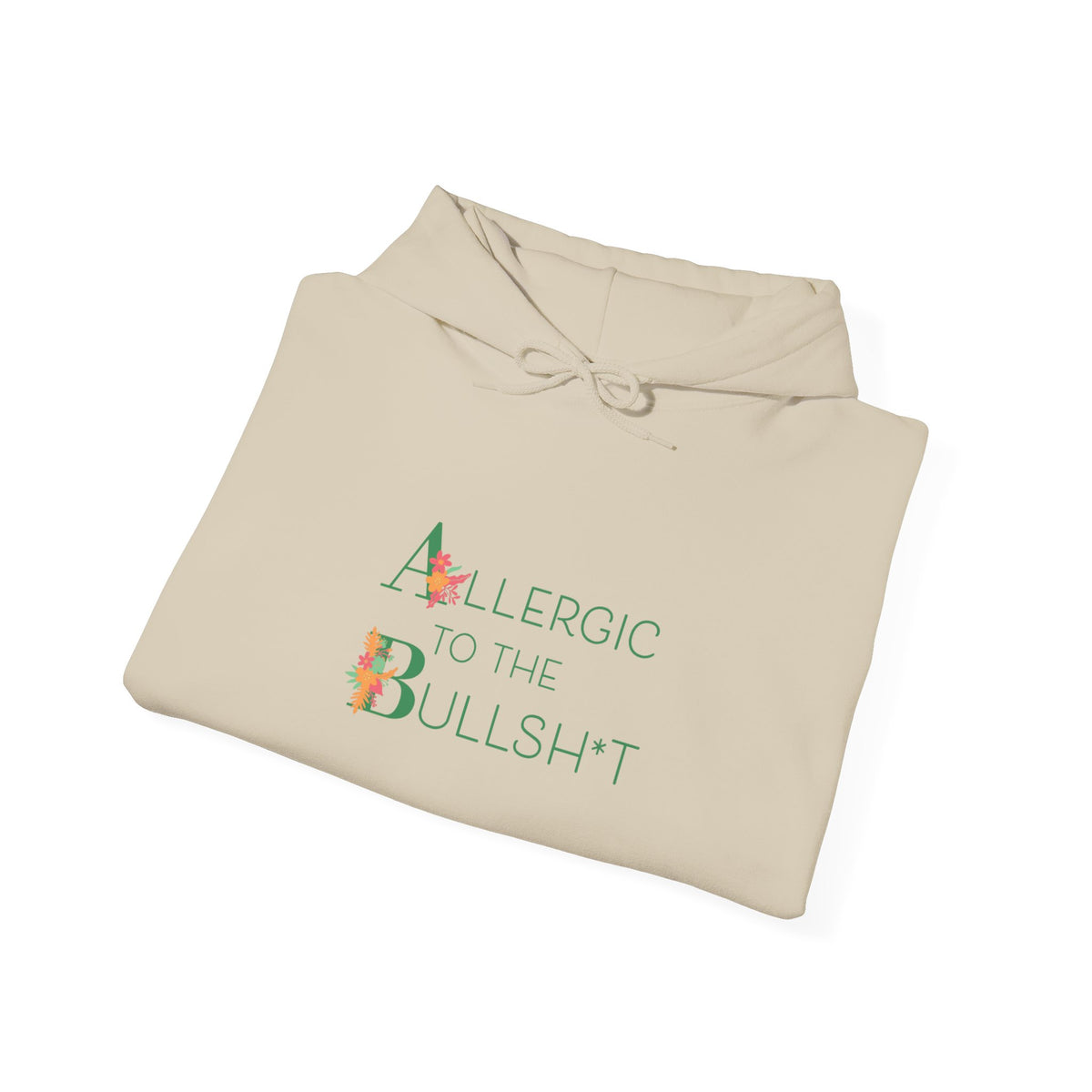 Allergic to the Bullsh*t Hoodie | Floral Letter Design