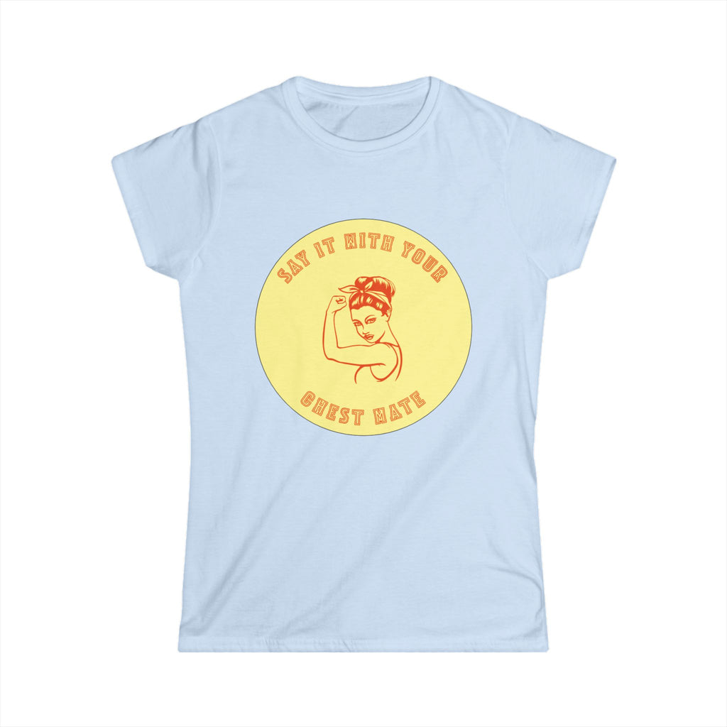 Women’s Tee — “Say It With Your Chest Mate” Retro Rosie Emblem