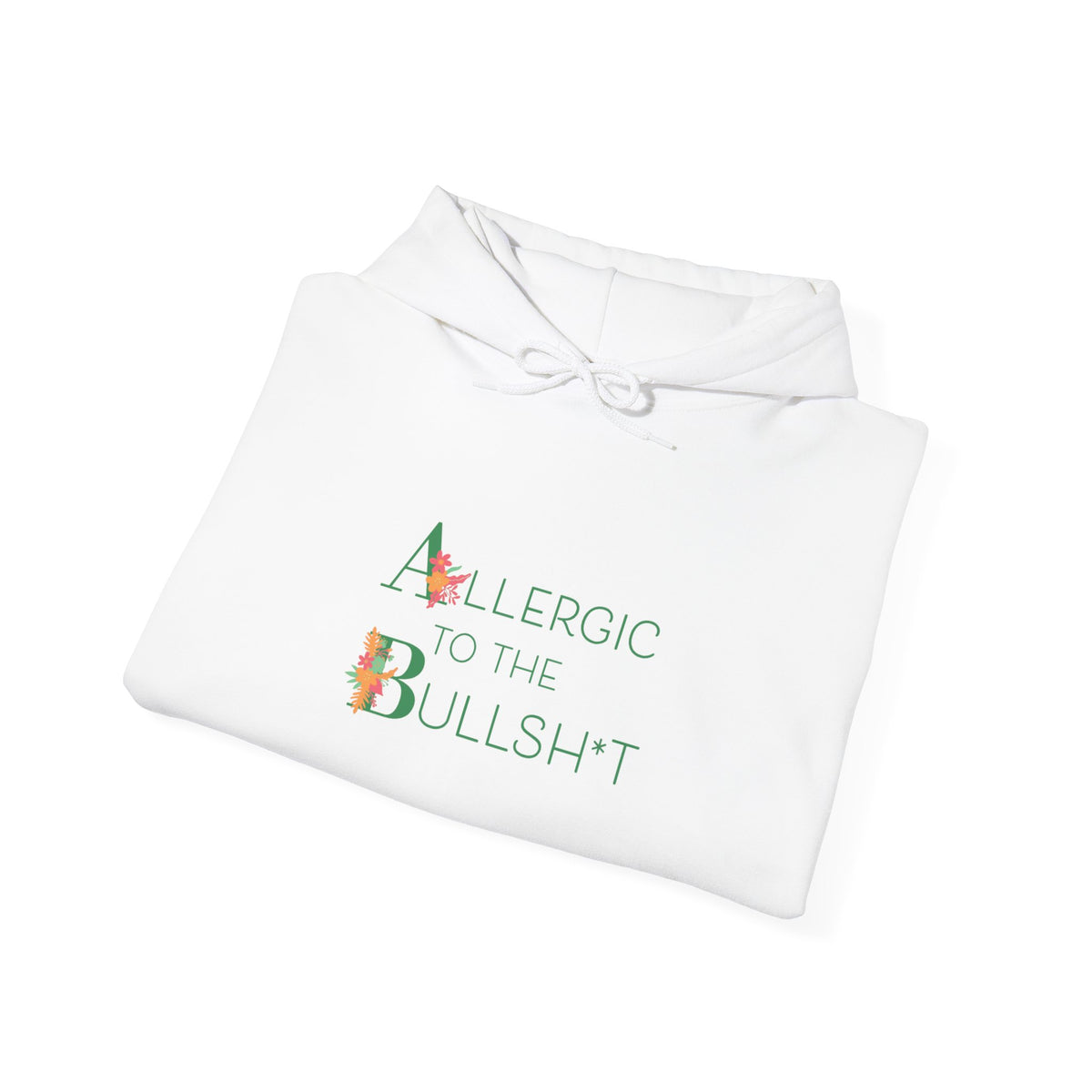 Allergic to the Bullsh*t Hoodie | Floral Letter Design