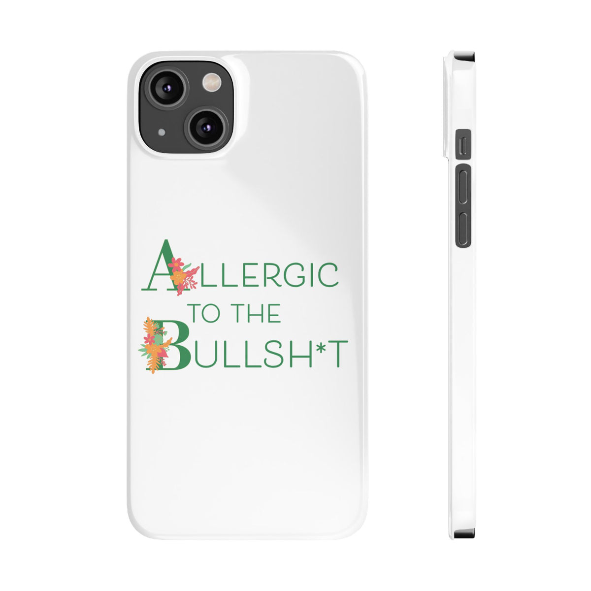 Allergic to the Bullsh*t Slim Phone Case | Floral Accent