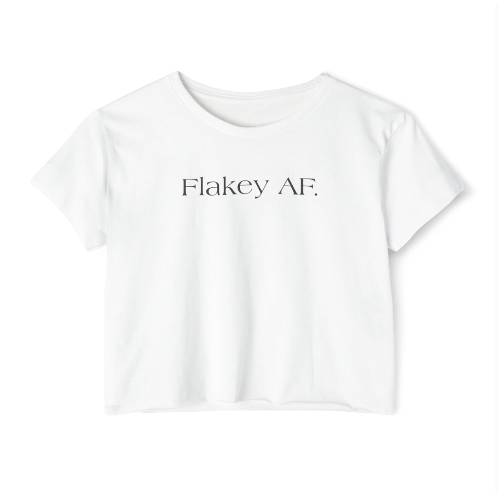 Flakey AF Crop Top — Funny Festival Women's Graphic Tee