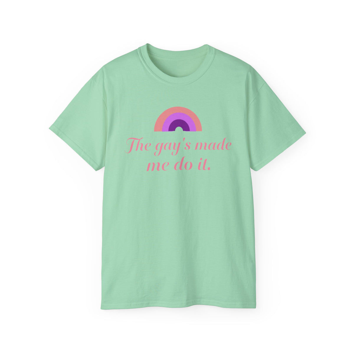The gay's made me do it Unisex T-Shirt | pink rainbow slogan LGBTQ tee