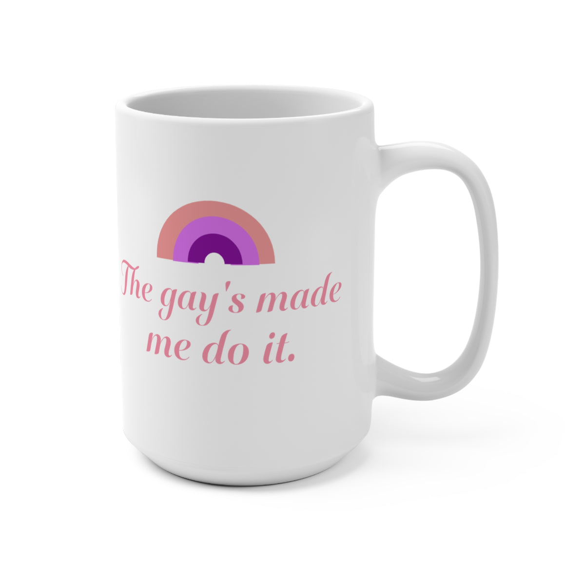 15oz Funny LGBTQ+ Pride Mug – “The gay’s made me do it.”