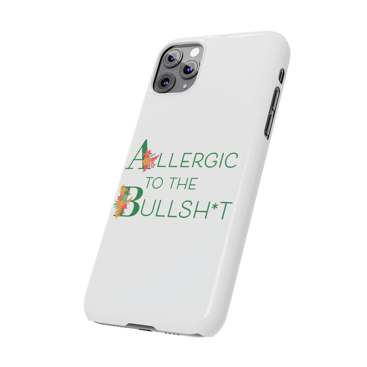 Allergic to the Bullsh*t Slim Phone Case | Floral Accent