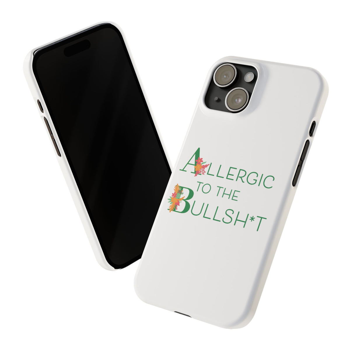Allergic to the Bullsh*t Slim Phone Case | Floral Accent