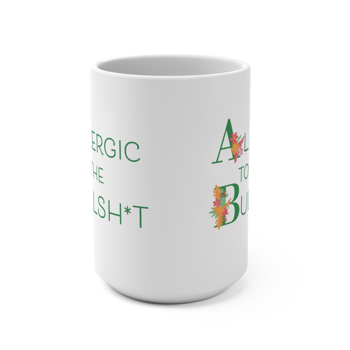Allergic to the Bullsh*t 15oz Ceramic Mug