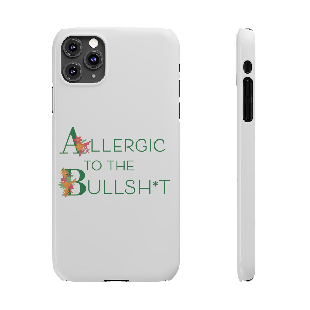 Allergic to the Bullsh*t Slim Phone Case | Floral Accent