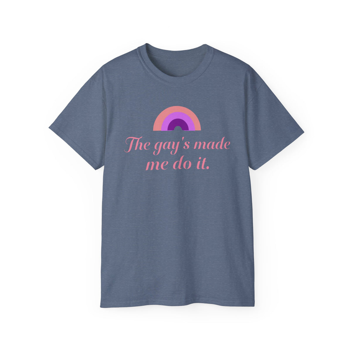 The gay's made me do it Unisex T-Shirt | pink rainbow slogan LGBTQ tee
