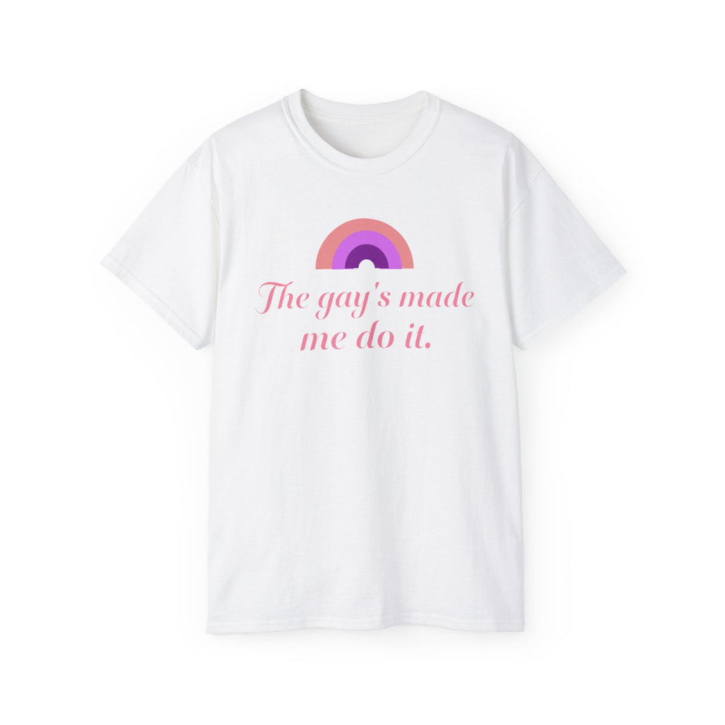 The gay's made me do it Unisex T-Shirt | pink rainbow slogan LGBTQ tee