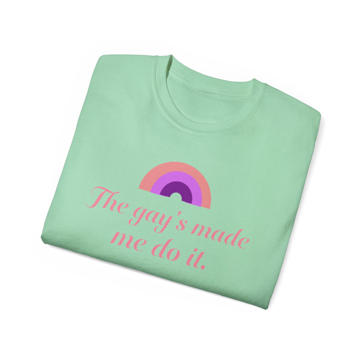 The gay's made me do it Unisex T-Shirt | pink rainbow slogan LGBTQ tee
