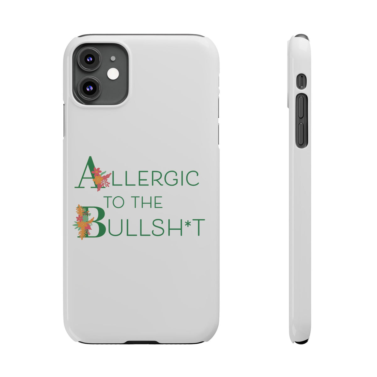 Allergic to the Bullsh*t Slim Phone Case | Floral Accent