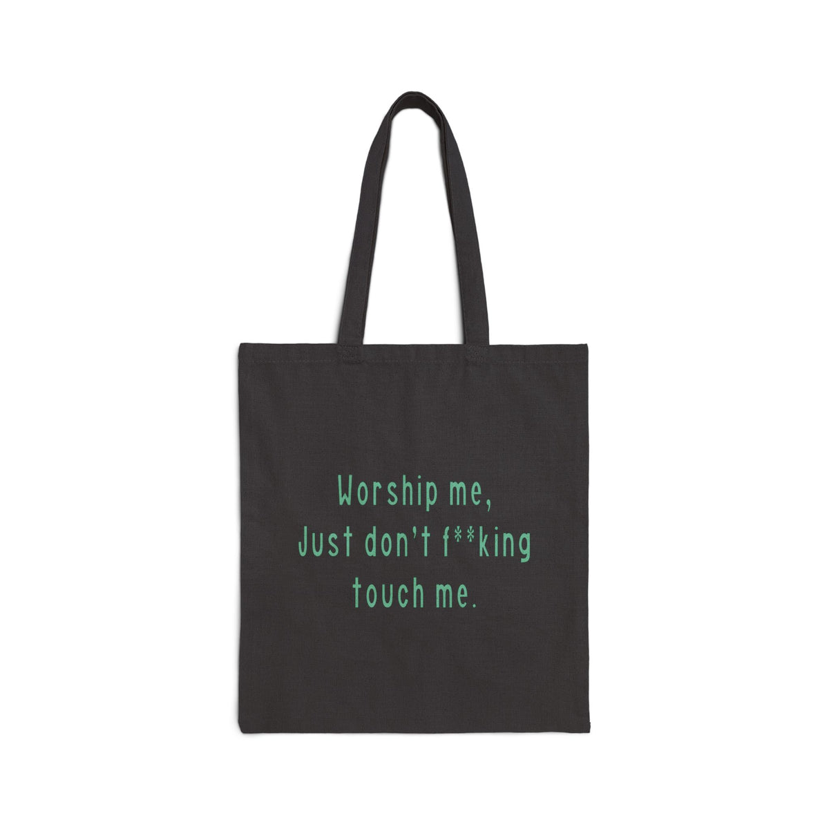 Worship me just don't f**king touch me Tote Bag | Sassy Quote Canvas Tote