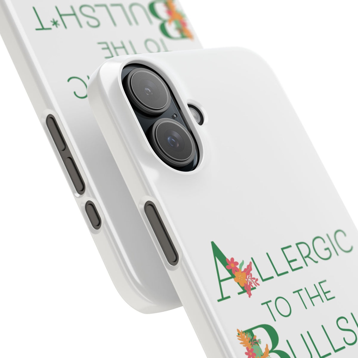 Allergic to the Bullsh*t Slim Phone Case | Floral Accent