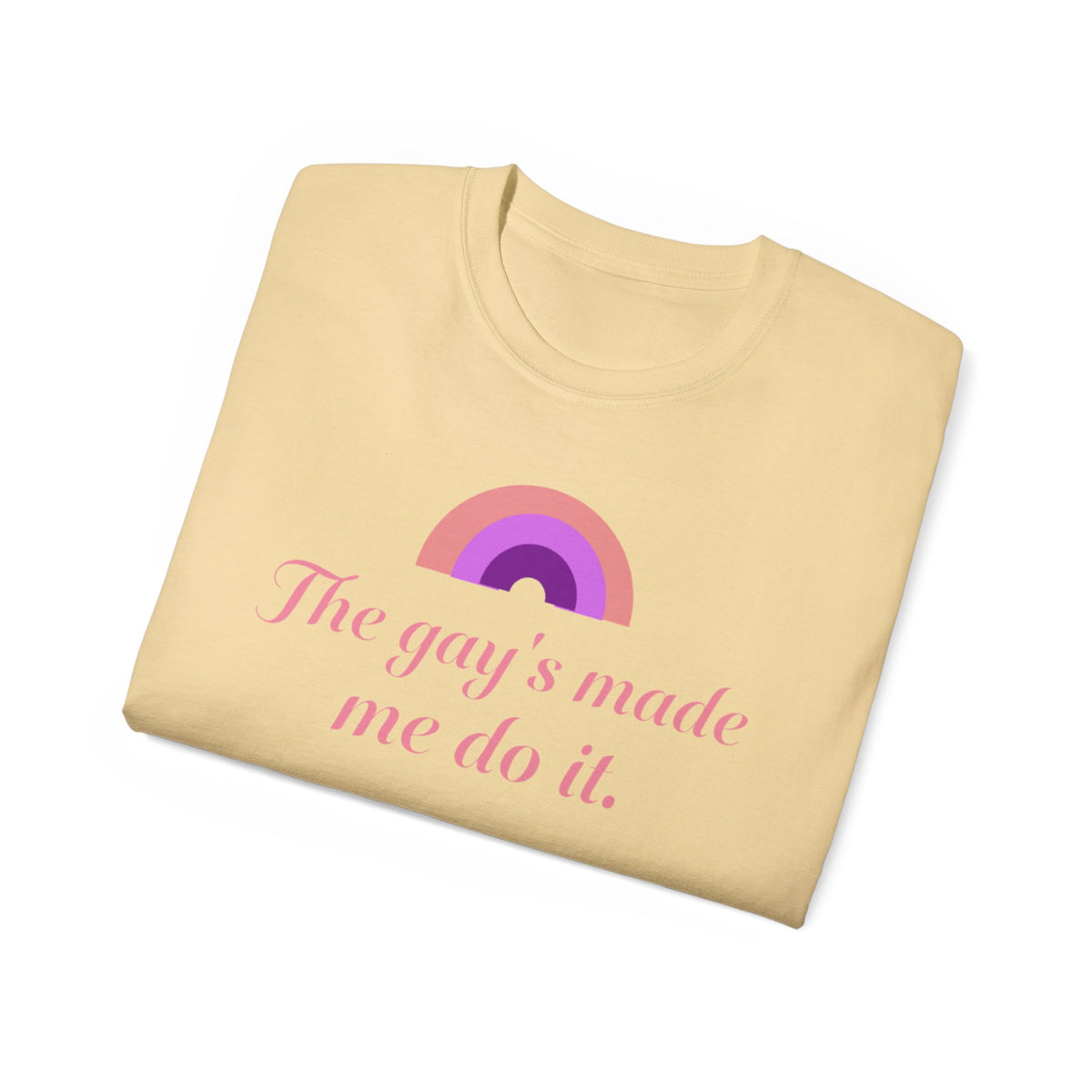 The gay's made me do it Unisex T-Shirt | pink rainbow slogan LGBTQ tee