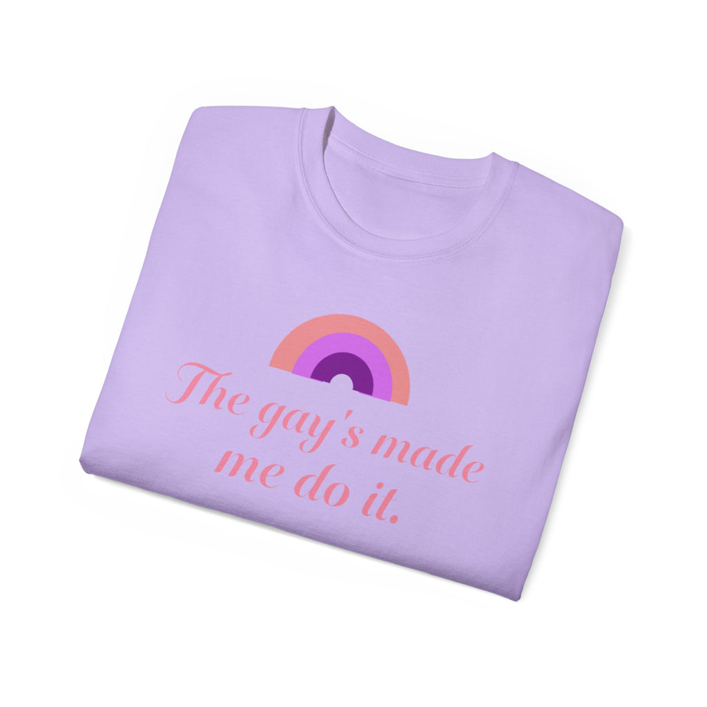 The gay's made me do it Unisex T-Shirt | pink rainbow slogan LGBTQ tee