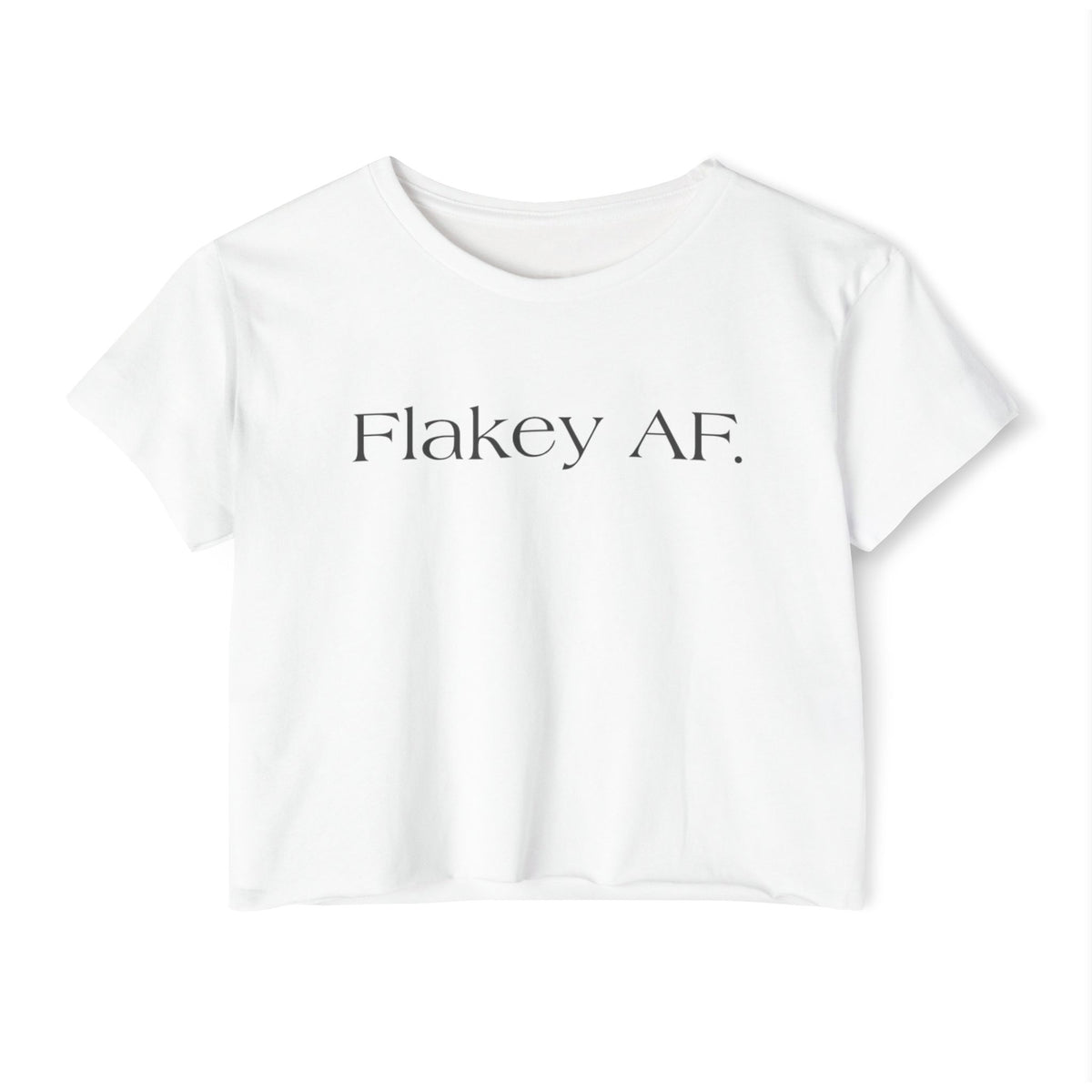 Flakey AF text Crop Top | Funny Slogan Tee, Festival Top