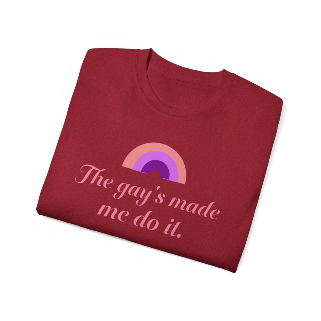 The gay's made me do it Unisex T-Shirt | pink rainbow slogan LGBTQ tee