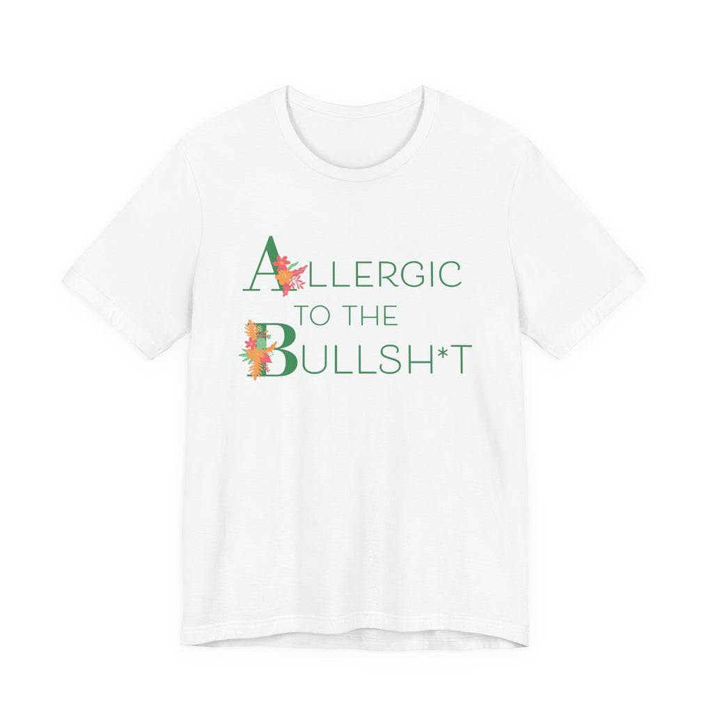 'Allergic to the Bullsh*t'Unisex Jersey Short Sleeve Tee