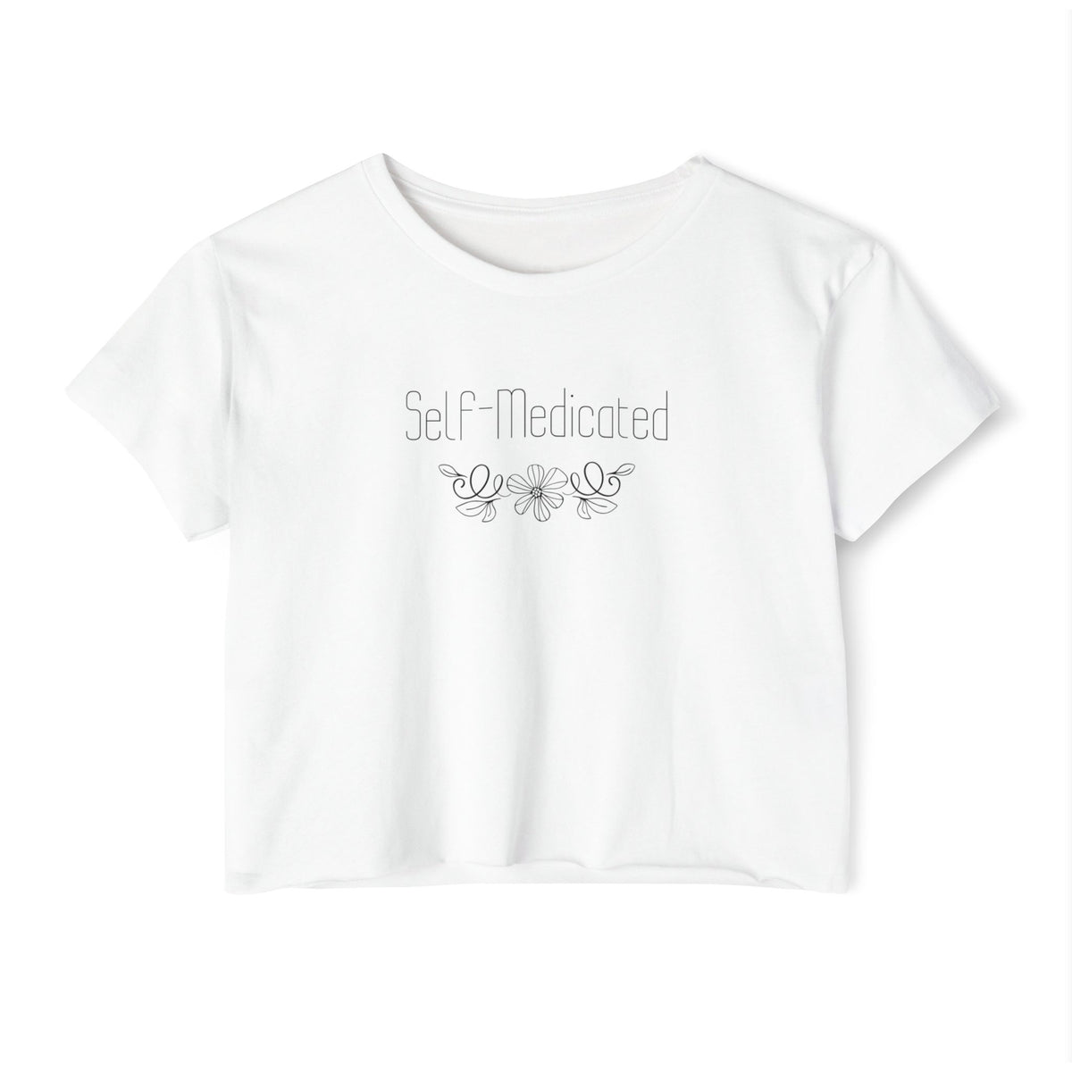 Crop Top — “Self-Medicated” Floral Festival Tee