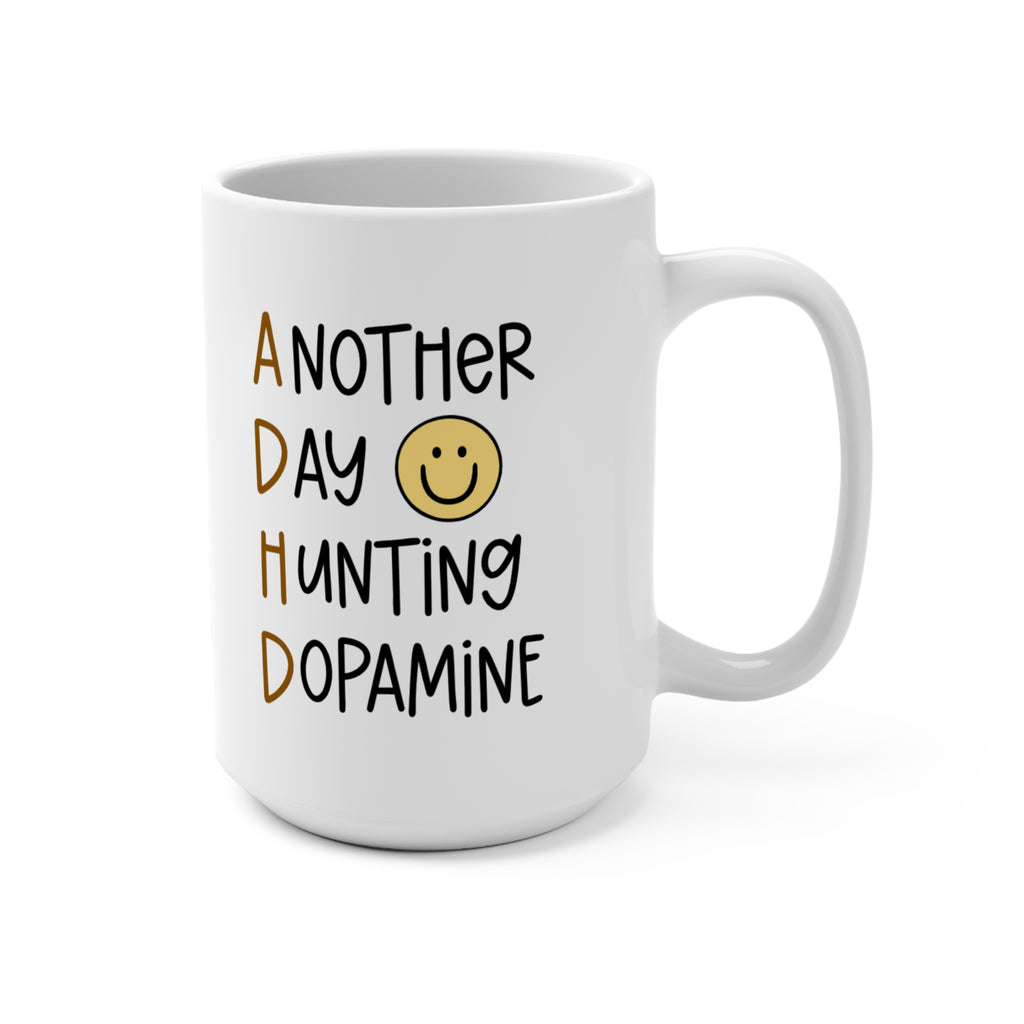 Another Day Hunting Dopamine Large 15oz Coffee Mug — Funny Positive ADHD Cup