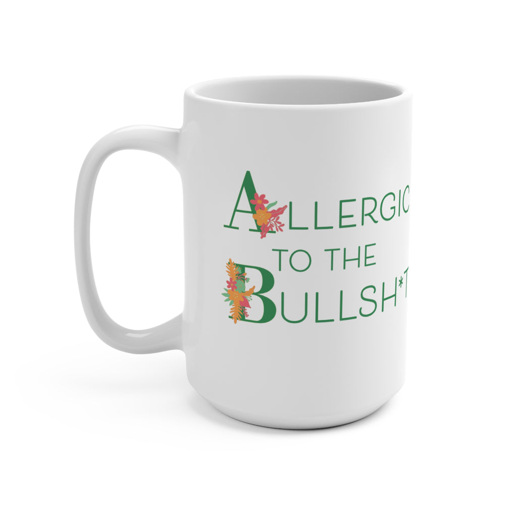 Allergic to the Bullsh*t 15oz Ceramic Mug