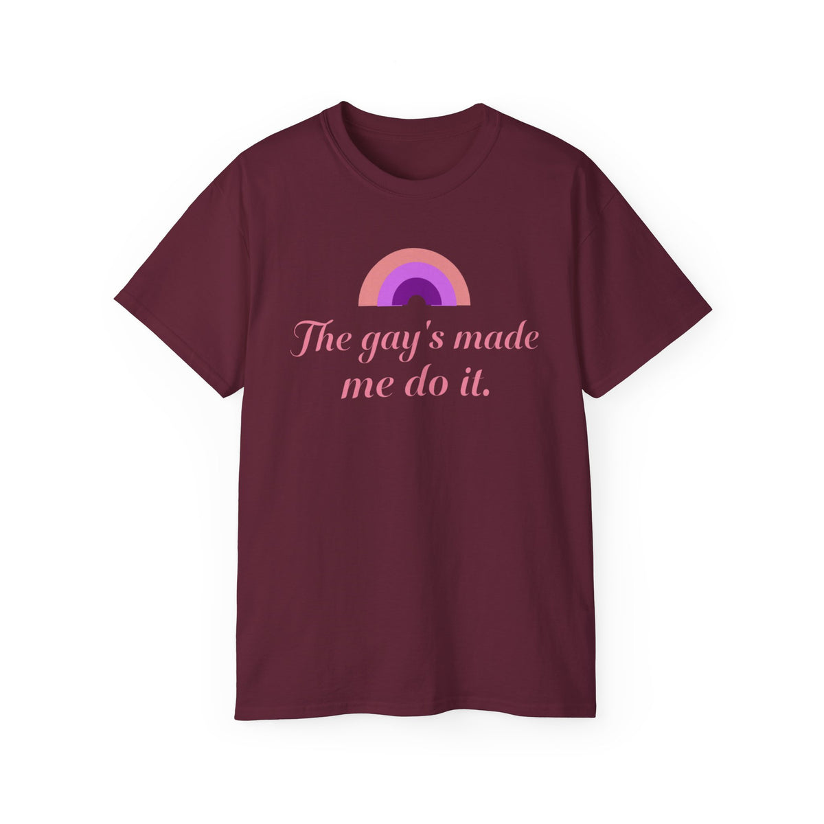 The gay's made me do it Unisex T-Shirt | pink rainbow slogan LGBTQ tee