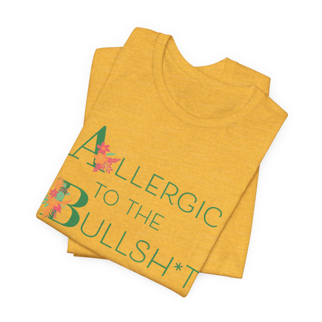 'Allergic to the Bullsh*t'Unisex Jersey Short Sleeve Tee