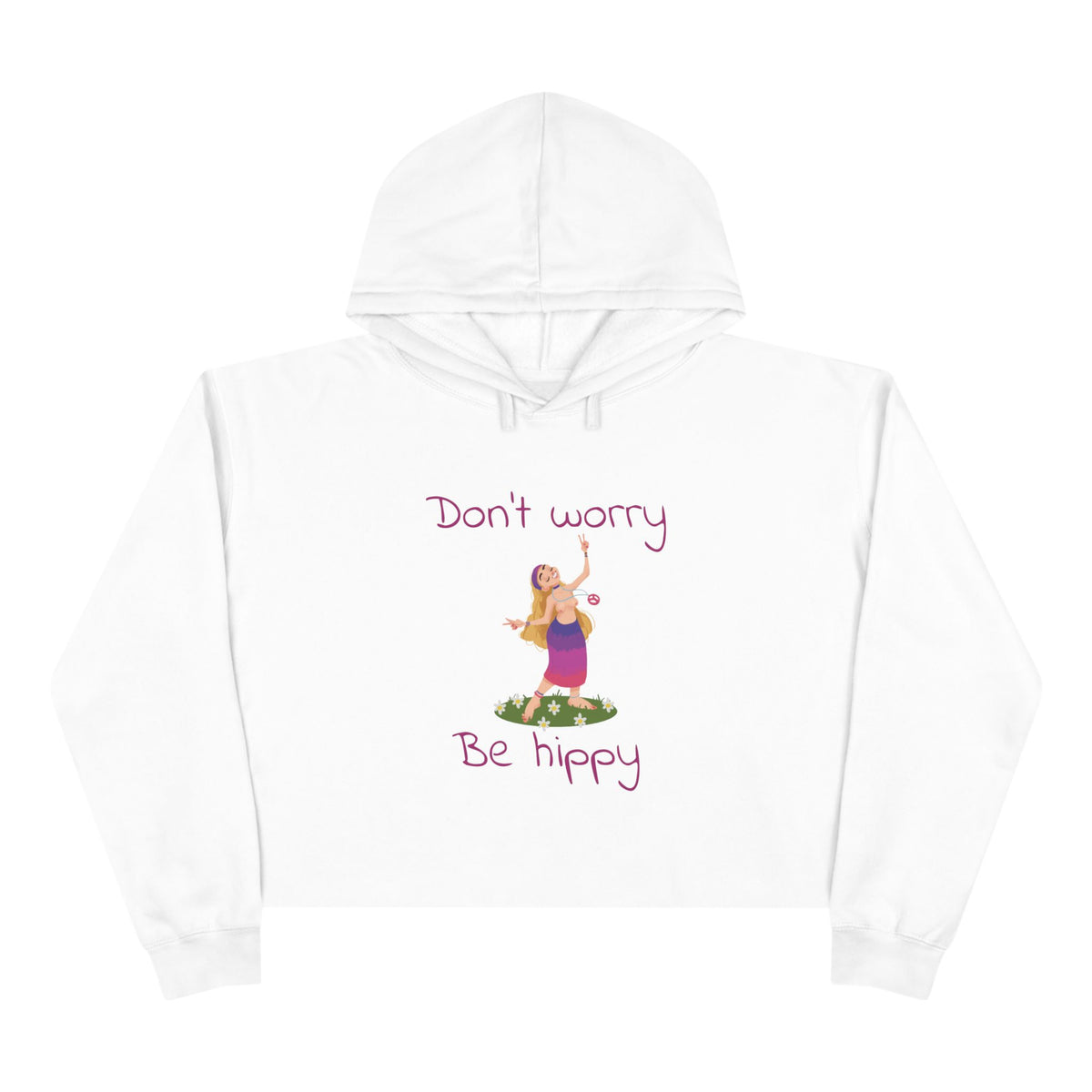 Don't Worry Be Hippy Crop Hoodie | Hippie Peace Flower Design