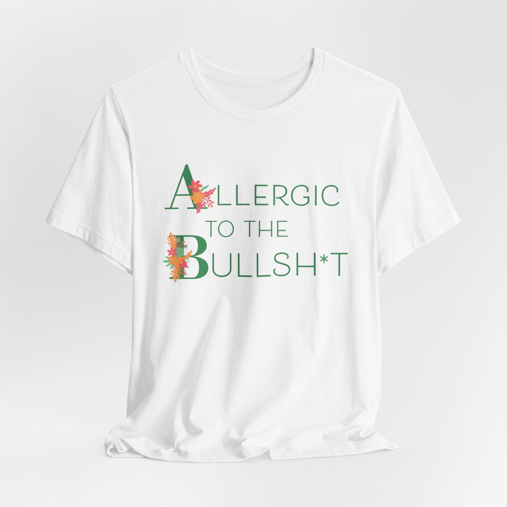 'Allergic to the Bullsh*t'Unisex Jersey Short Sleeve Tee