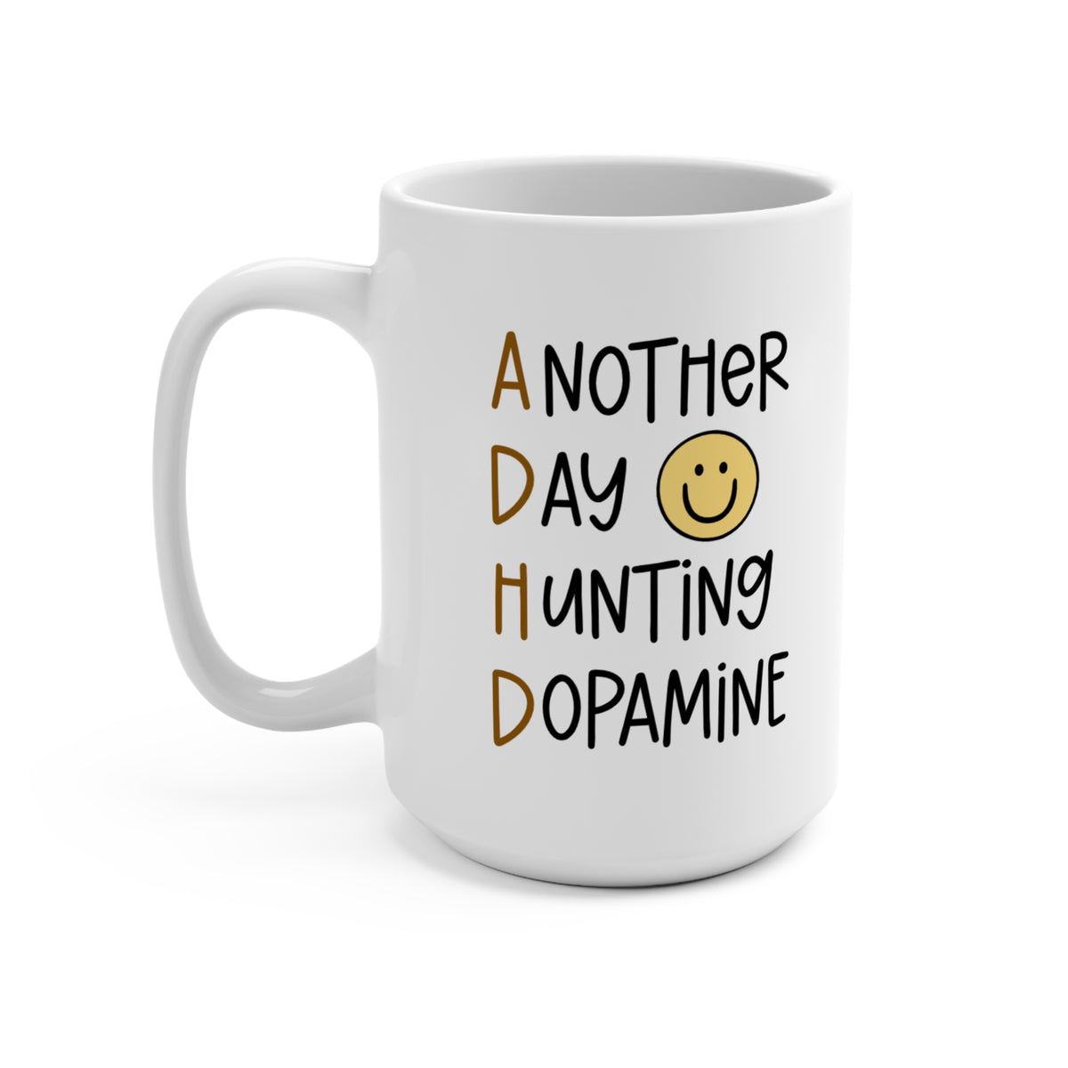 Another Day Hunting Dopamine Large 15oz Coffee Mug — Funny Positive ADHD Cup