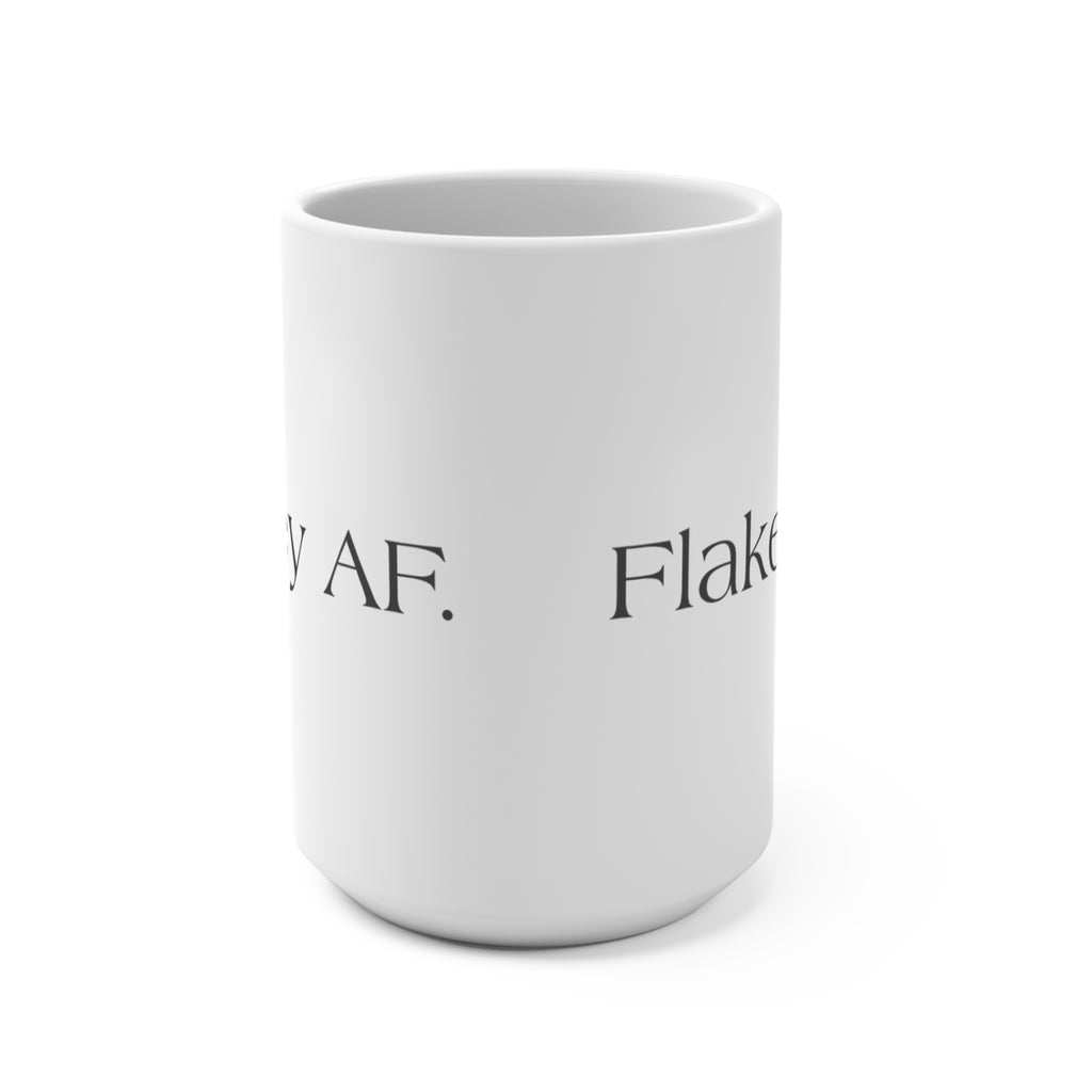 Flakey AF. 15oz Ceramic Mug — Funny Sarcastic Coffee Cup for Quirky Friends & Gifts