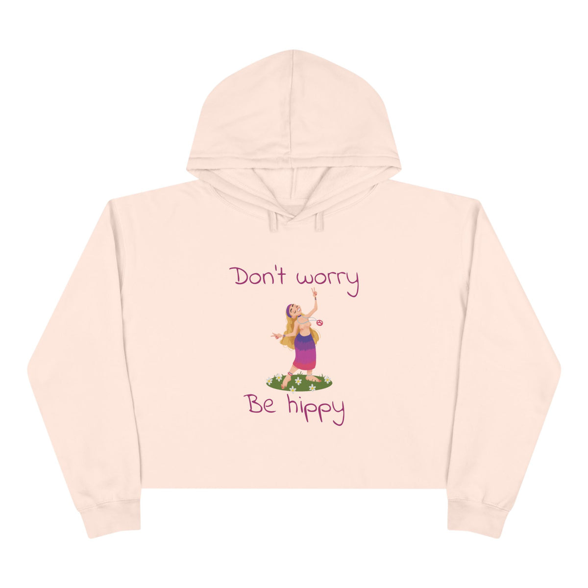 Don't Worry Be Hippy Crop Hoodie | Hippie Peace Flower Design