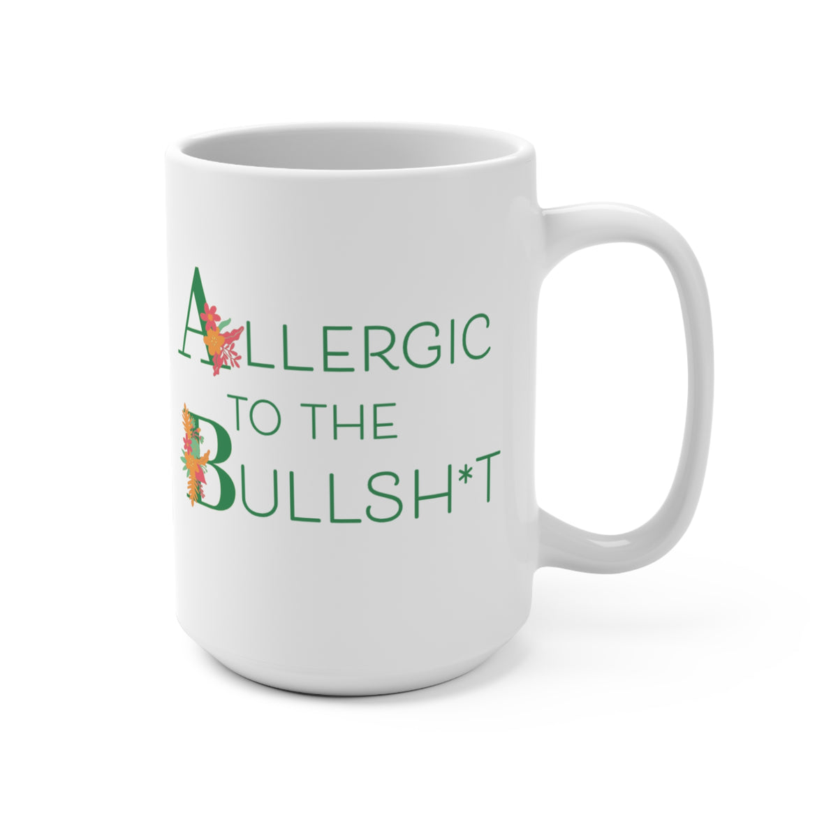 Allergic to the Bullsh*t 15oz Ceramic Mug