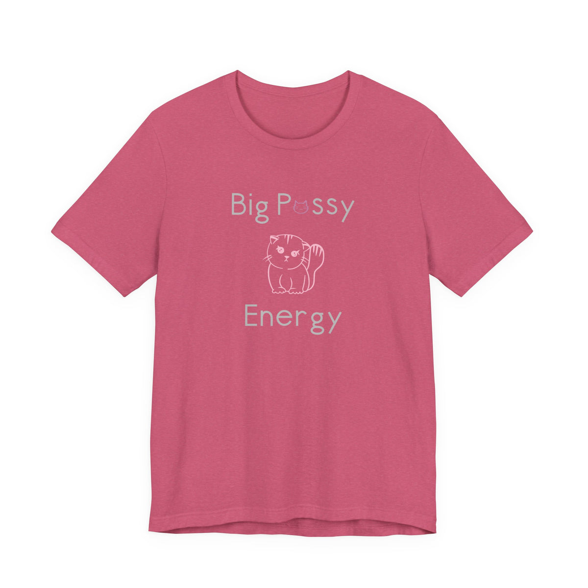 Big Pussy Energy Unisex Jersey Short Sleeve Tee