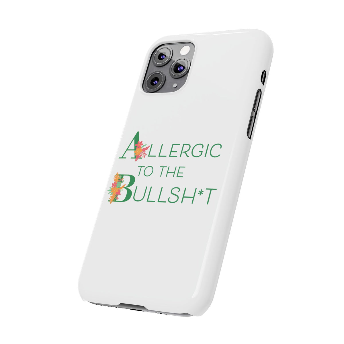 Allergic to the Bullsh*t Slim Phone Case | Floral Accent
