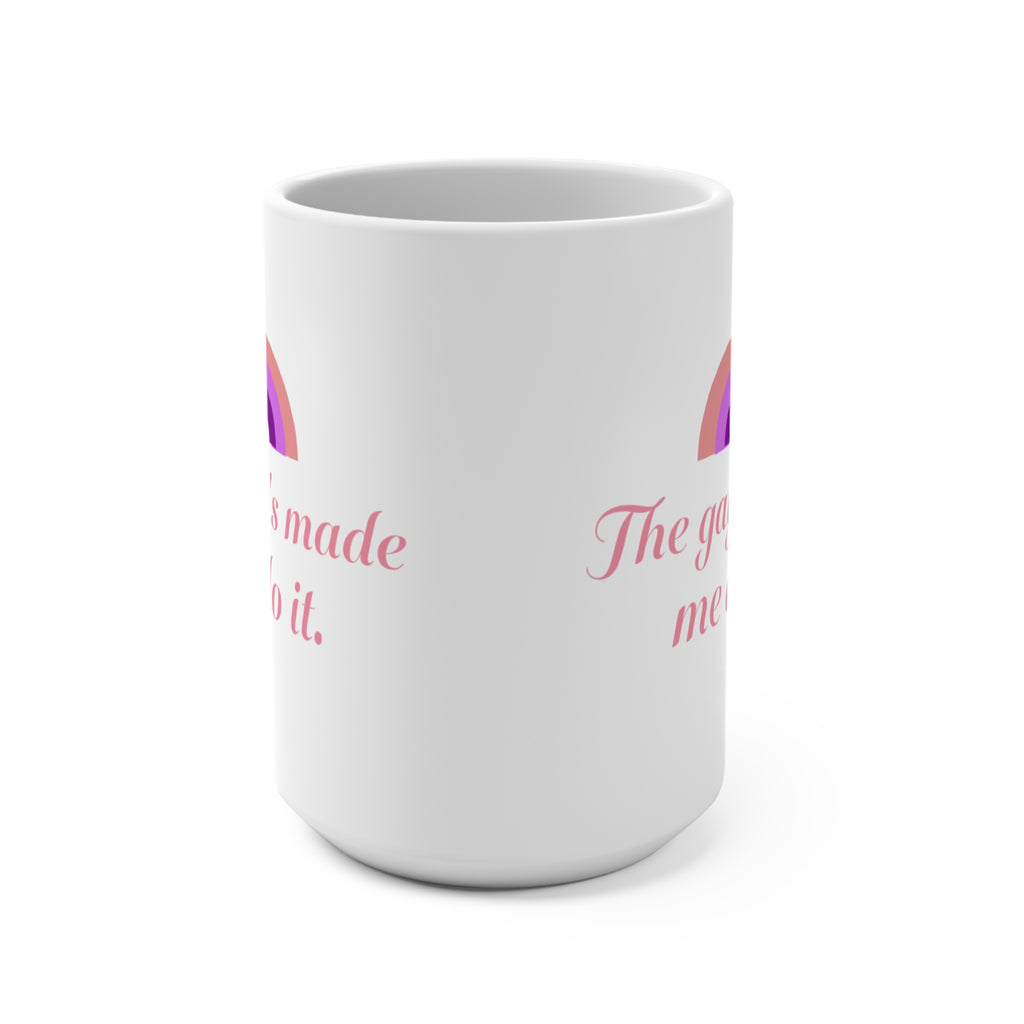 15oz Funny LGBTQ+ Pride Mug – “The gay’s made me do it.”