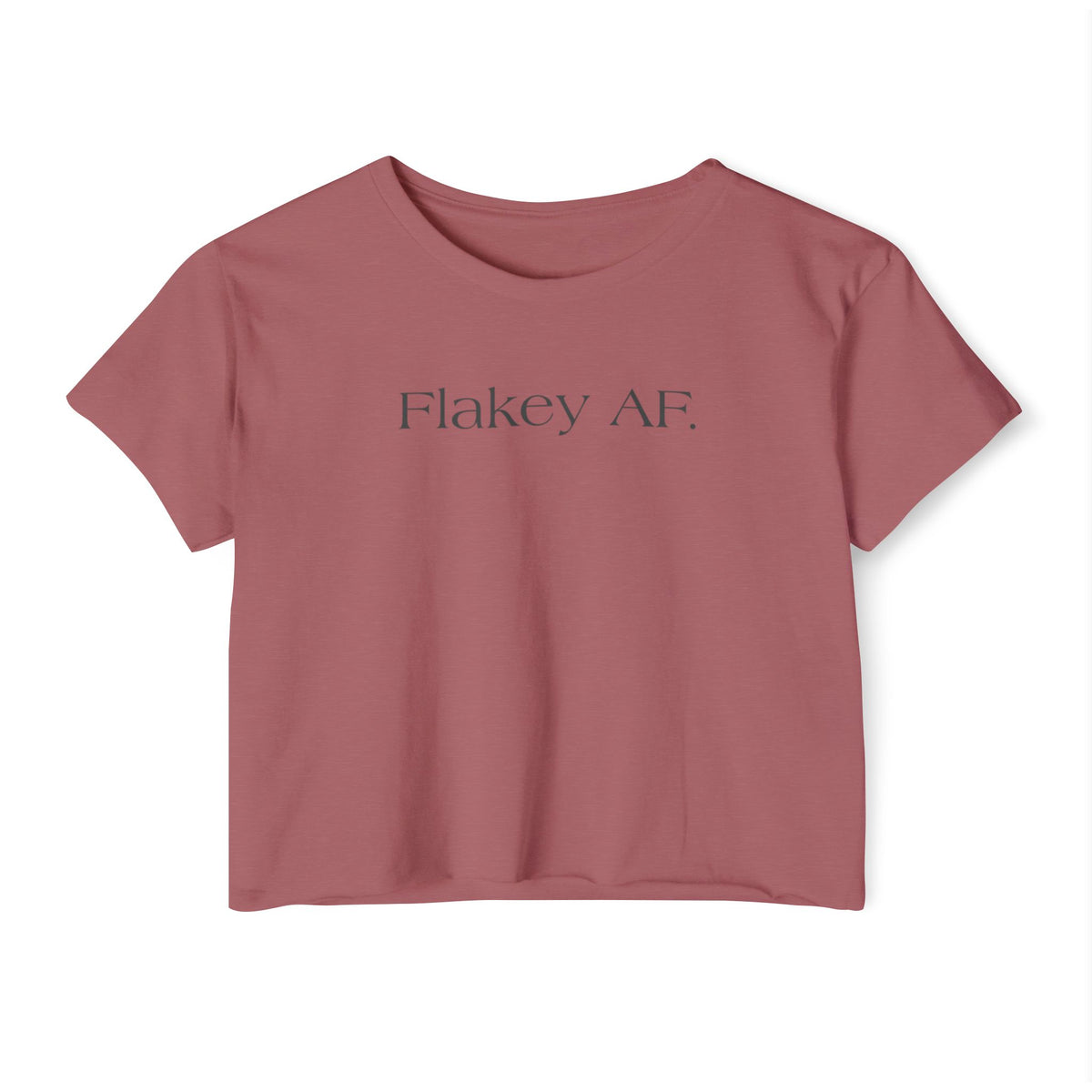 Flakey AF Crop Top — Funny Festival Women's Graphic Tee