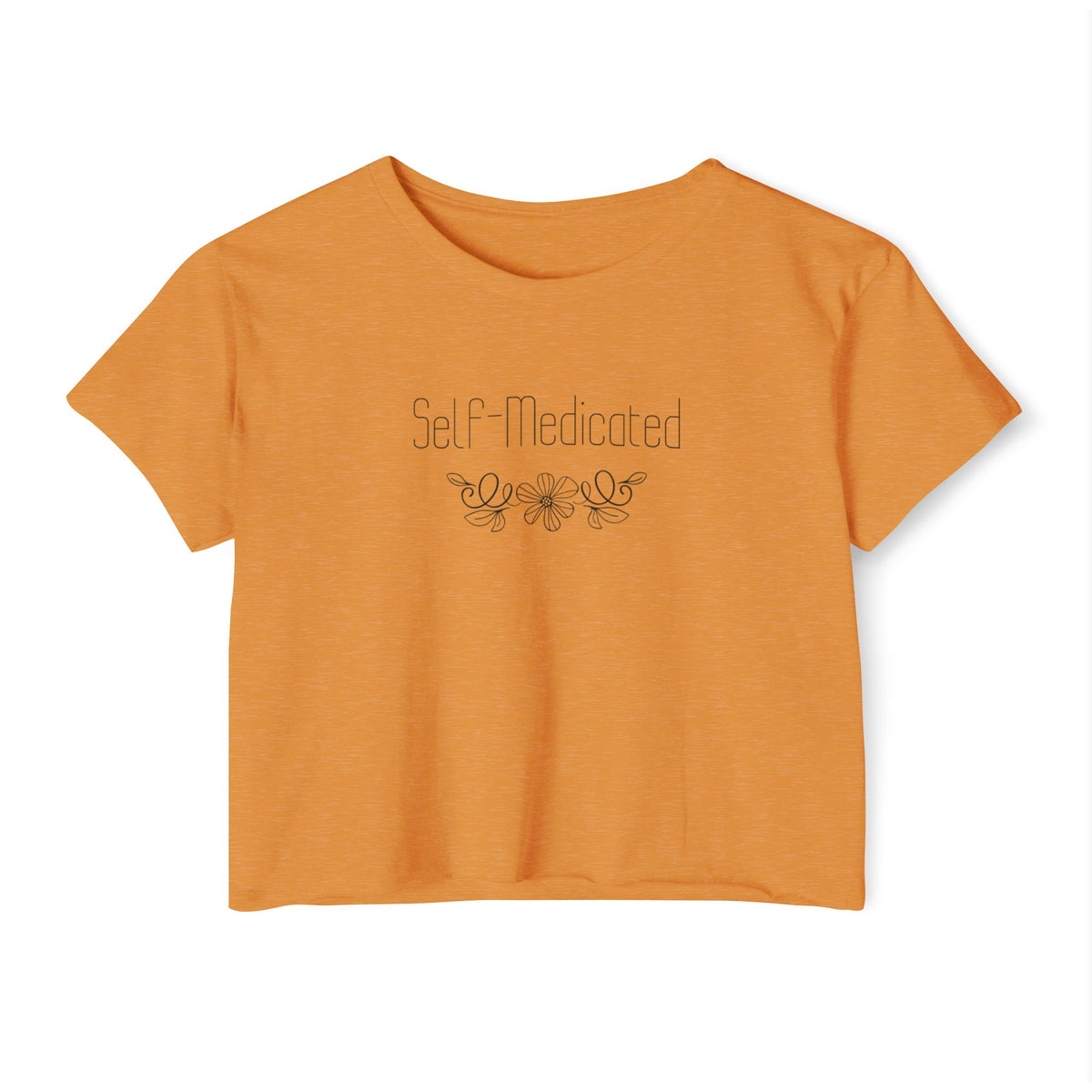 Crop Top — “Self-Medicated” Floral Festival Tee