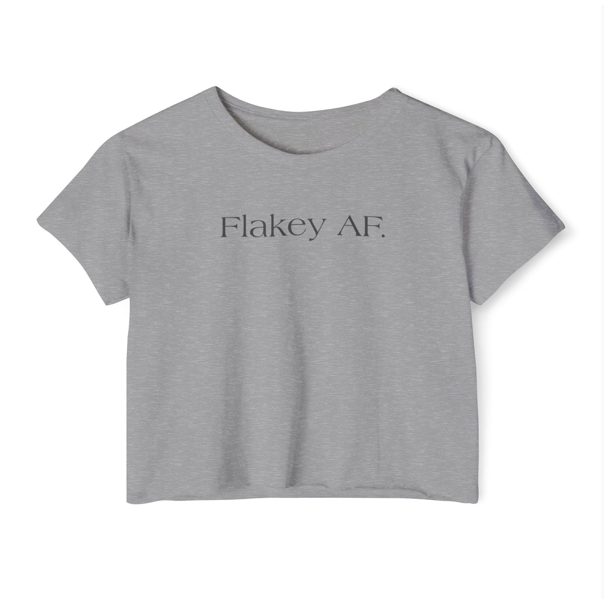 Flakey AF Crop Top — Funny Festival Women's Graphic Tee