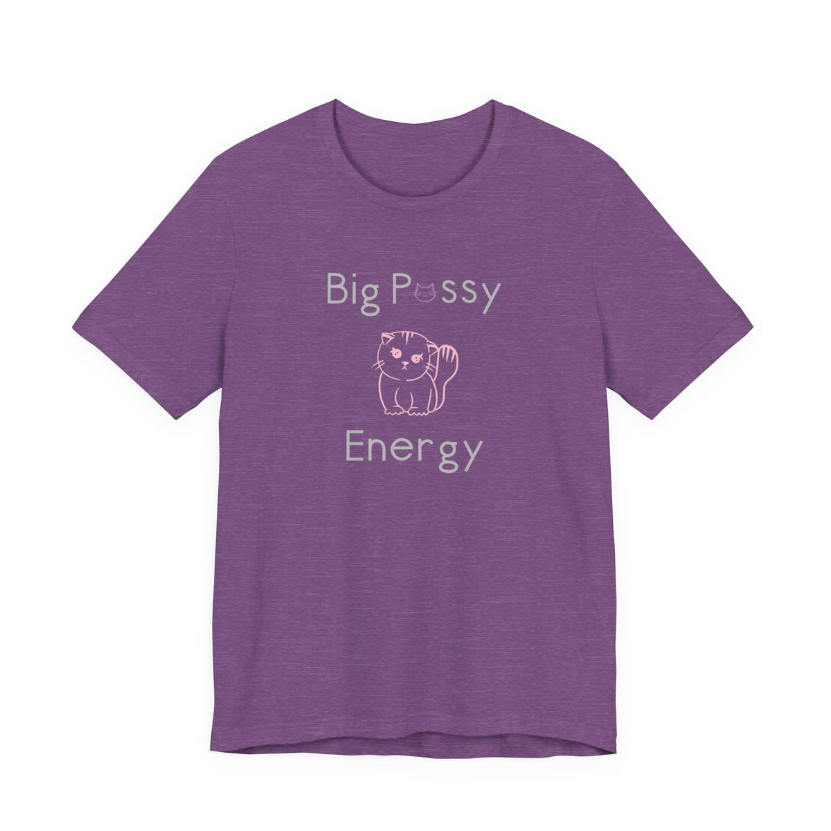 Big Pussy Energy Unisex Jersey Short Sleeve Tee