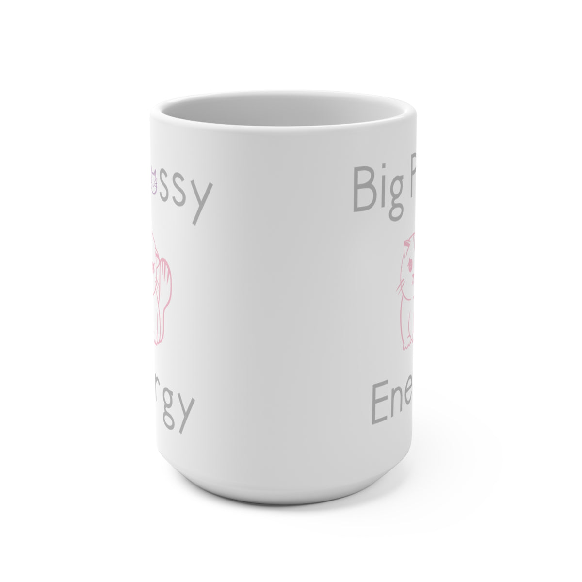 Big Pussy Energy 15oz Mug — Cute Pink Cat Graphic Coffee Cup